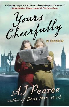 Yours Cheerfully - A. J. Pearce