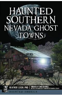 Coperta cărții 'Haunted Southern Nevada Ghost Towns - Heather Leigh'