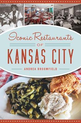 Iconic Restaurants of Kansas City - Andrea Broomfield