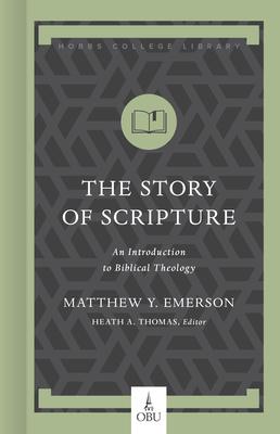 The Story of Scripture: An Introduction to Biblical Theology - Matthew Y. Emerson