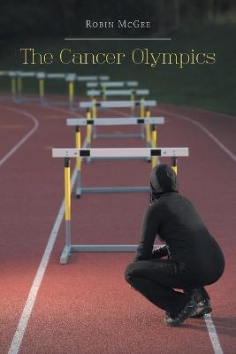 The Cancer Olympics - Robin Mcgee