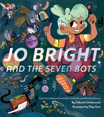 Jo Bright and the Seven Bots - Deborah Underwood