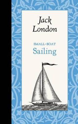 Small-Boat Sailing - Jack London