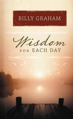 Wisdom for Each Day - Billy Graham