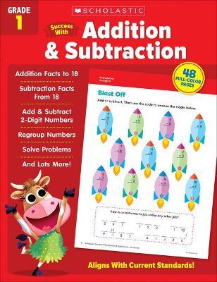 Scholastic Success with Addition & Subtraction Grade 1 - Scholastic Teaching Resources