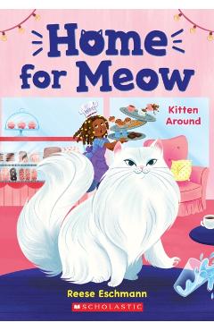 Kitten Around (Home for Meow #3) - Reese Eschmann
