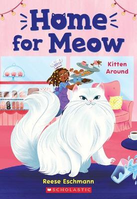 Kitten Around (Home for Meow #3) - Reese Eschmann