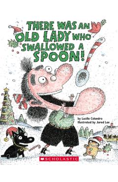 There Was an Old Lady Who Swallowed a Spoon - Lucille Colandro