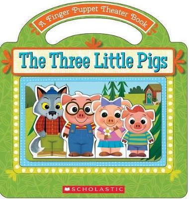 The Three Little Pigs: A Finger Puppet Theater Book - Scholastic