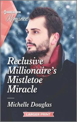 Reclusive Millionaire's Mistletoe Miracle - Michelle Douglas