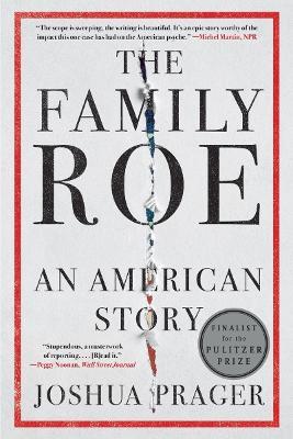 The Family Roe: An American Story - Joshua Prager