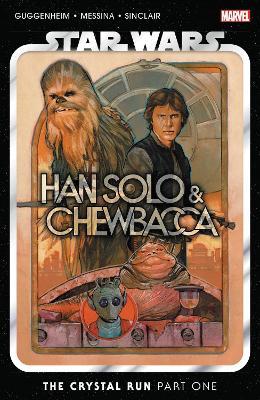 Star Wars: Han Solo & Chewbacca Vol. 1: The Crystal Run - Marc Guggenheim
