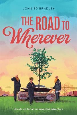 The Road to Wherever - John Ed Bradley