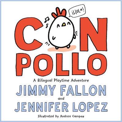 Con Pollo: A Bilingual Playtime Adventure - Jimmy Fallon