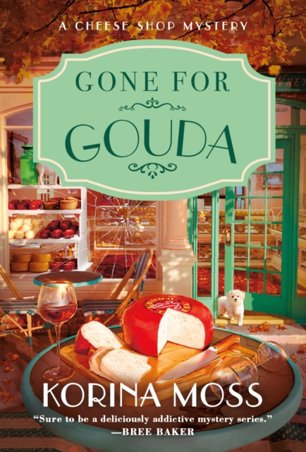 Gone for Gouda: A Cheese Shop Mystery - Korina Moss