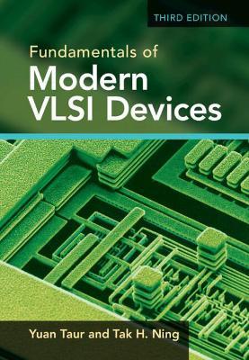 Fundamentals of Modern VLSI Devices - Yuan Taur