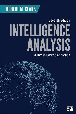 Intelligence Analysis: A Target-Centric Approach - Robert M. Clark