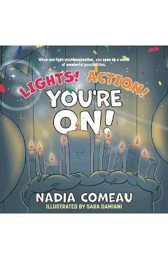 Coperta cărții 'Lights! Action! You're On! - Nadia Comeau'
