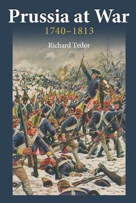 Prussia at War - Richard Tedor