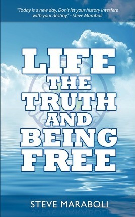 Life, the Truth, and Being Free - Steve Maraboli
