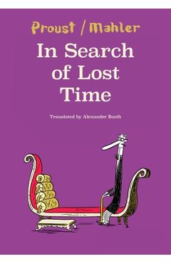 Coperta cărții 'In Search of Lost Time: Mahler After Proust - Nicolas Mahler'