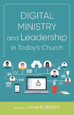 Digital Ministry and Leadership in Today's Church - John Roberto