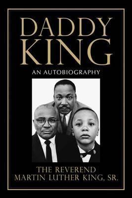 Daddy King: An Autobiography - Martin Luther King