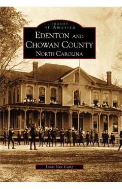 Coperta cărții 'Edenton and Chowan County, North Carolina - Louis Van Camp'