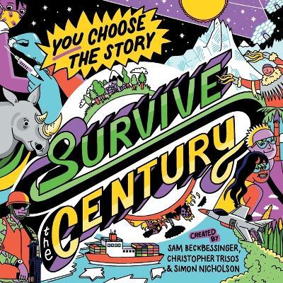 Survive the Century: a climate story of choice and consequences - Sam Beckbessinger