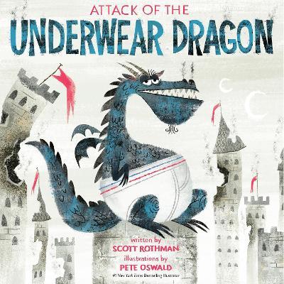 Attack of the Underwear Dragon - Scott Rothman