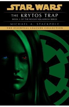 The Krytos Trap: Star Wars Legends (Rogue Squadron) - Michael A. Stackpole