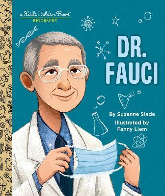Dr. Fauci: A Little Golden Book Biography - Suzanne Slade