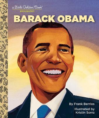 Barack Obama: A Little Golden Book Biography - Frank Berrios