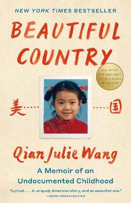 Beautiful Country: A Memoir of an Undocumented Childhood - Qian Julie Wang