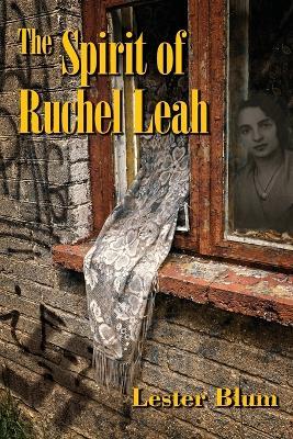 The Spirit of Ruchel Leah - Lester Blum