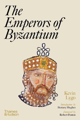 The Emperors of Byzantium - Kevin Lygo