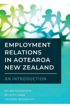 Coperta cărții 'Employment Relations in Aotearoa New Zealand - An Introduction - Erling Rasmussen'