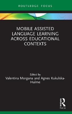 Mobile Assisted Language Learning Across Educational Contexts - Valentina Morgana