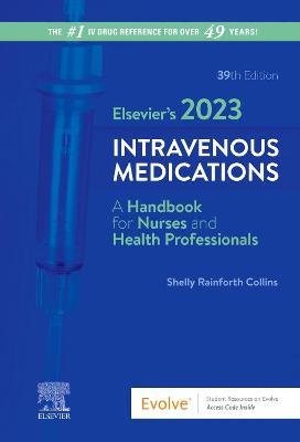 Elsevier's 2023 Intravenous Medications - Shelly Rainforth Collins