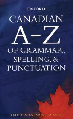 Canadian A-Z of Grammar, Spelling, & Punctuation - Katherine Barber