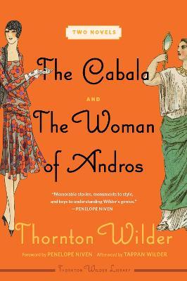 The Cabala and the Woman of Andros: Two Novels - Thornton Wilder