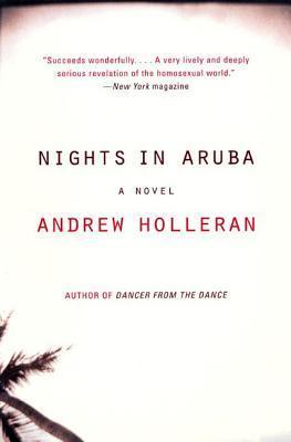 Nights in Aruba - Andrew Holleran