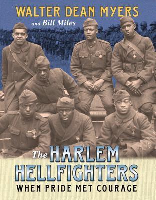 The Harlem Hellfighters: When Pride Met Courage - Walter Dean Myers