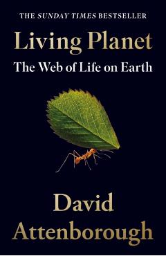 Living Planet: The Web of Life on Earth - David Attenborough
