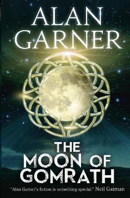 The Moon of Gomrath - Alan Garner