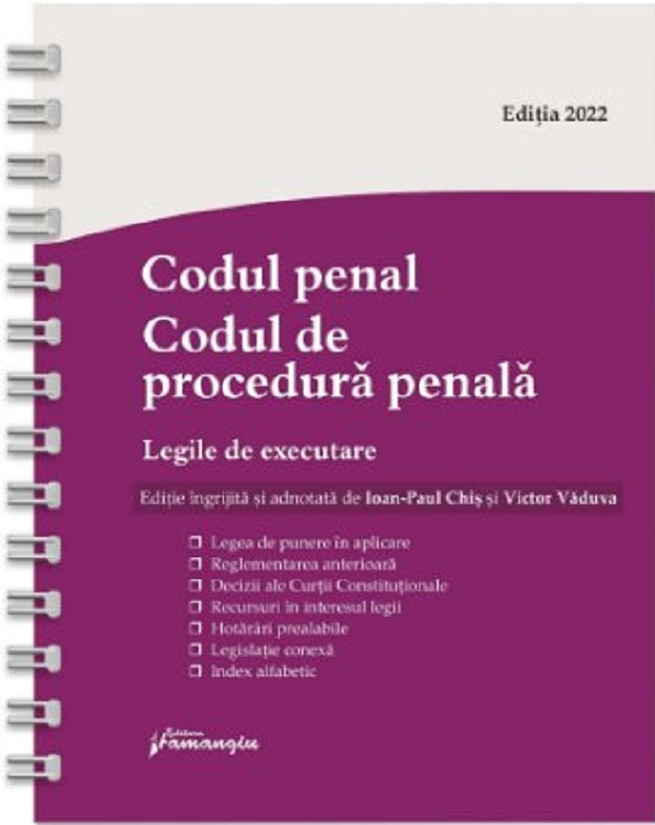 Codul penal. Codul de procedura penala. Legile de executare Act.12 iulie 2022