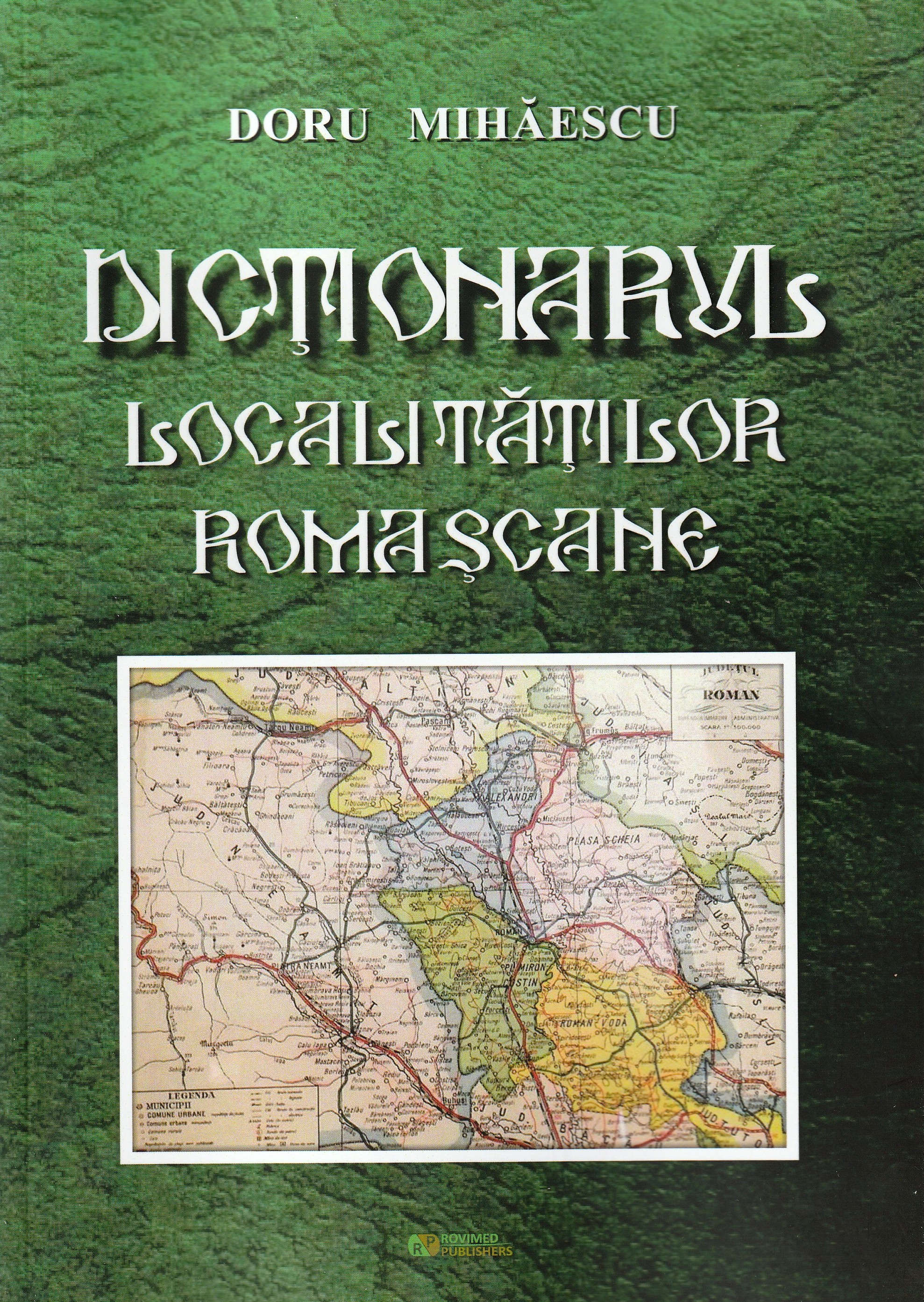 Dictionarul localitatilor romascane - Doru Mihaescu