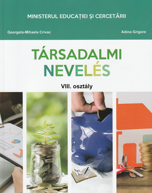 Educatie sociala. Limba maghiara - Clasa 8 - Manual - Georgeta-Mihaela Crivac, Adina Grigore