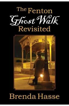 Coperta cărții 'The Fenton Ghost Walk Revisited - Brenda Hasse'