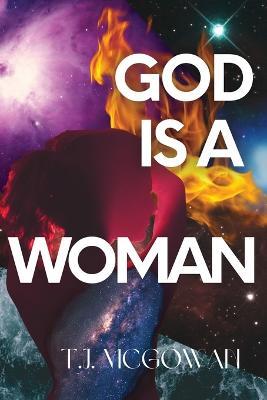 God is a Woman - T. J. Mcgowan
